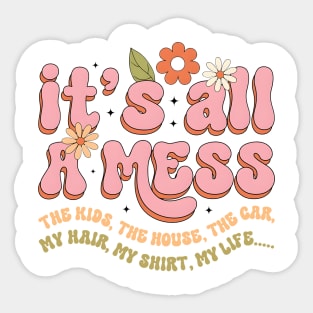 Retro Mama, It's All A Mess, Hot Mess Mom, Mother's Day, Funny Mom Sticker